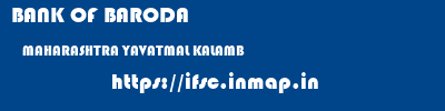 BANK OF BARODA  MAHARASHTRA YAVATMAL KALAMB   ifsc code